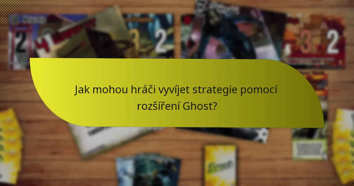 Jak mohou hráči vyvíjet strategie pomocí rozšíření Ghost?