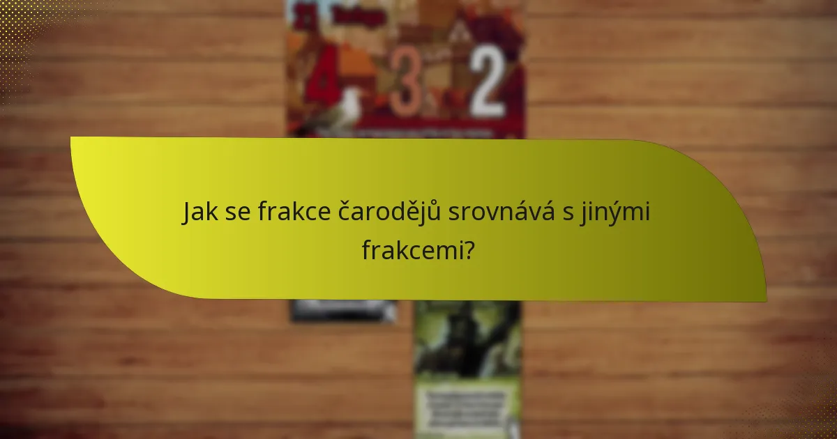 Jak se frakce čarodějů srovnává s jinými frakcemi?