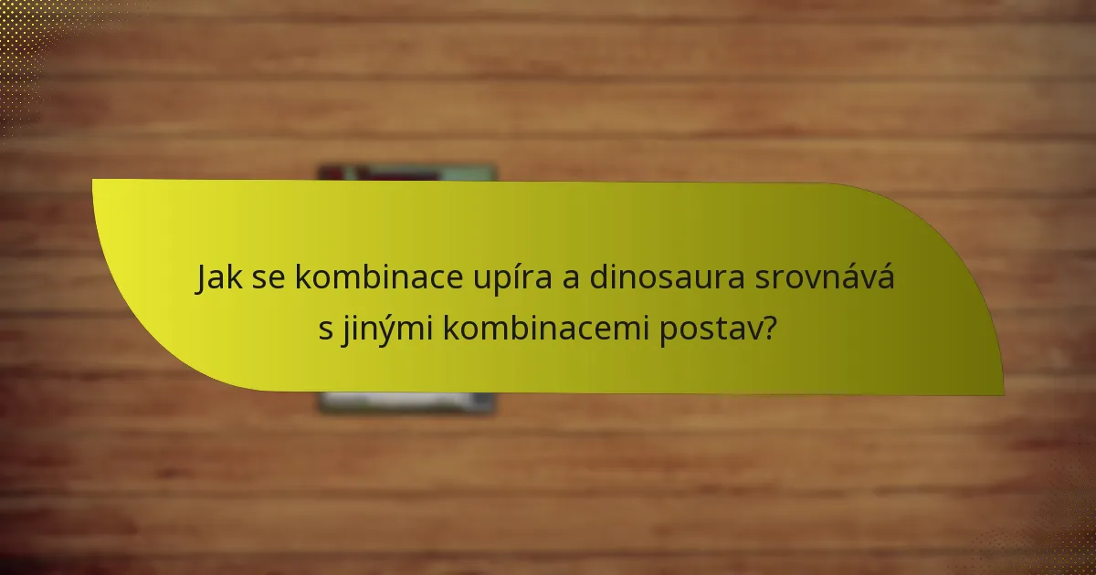 Jak se kombinace upíra a dinosaura srovnává s jinými kombinacemi postav?