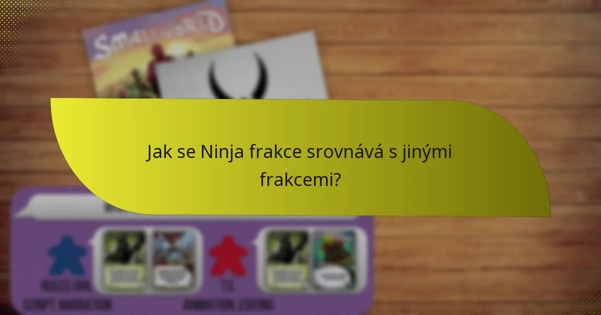 Jak se Ninja frakce srovnává s jinými frakcemi?