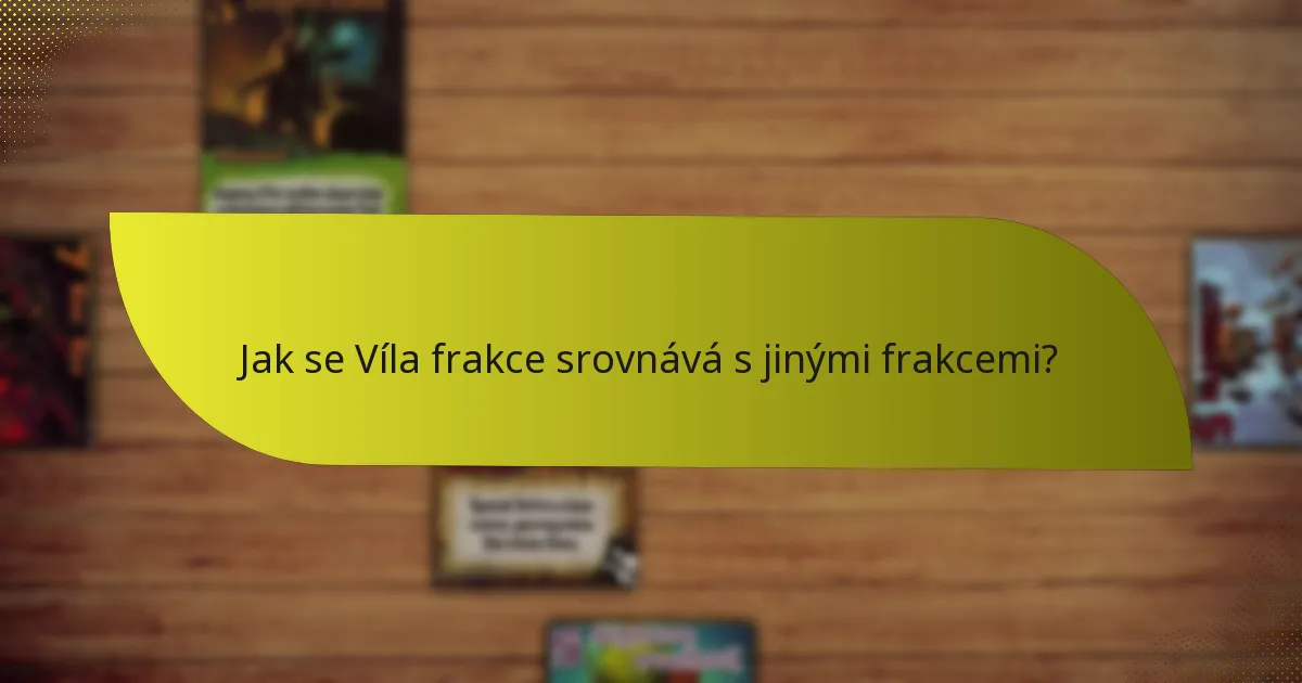 Jak se Víla frakce srovnává s jinými frakcemi?