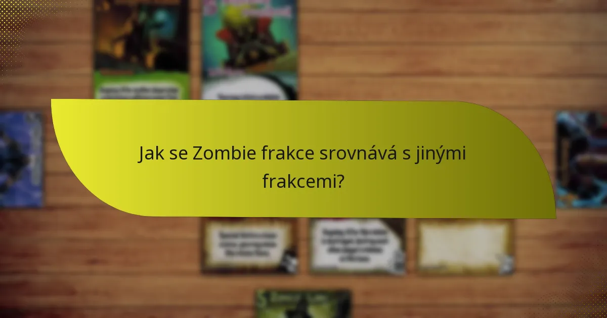 Jak se Zombie frakce srovnává s jinými frakcemi?