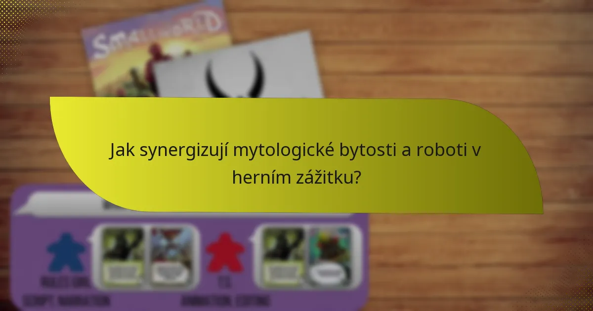 Jak synergizují mytologické bytosti a roboti v herním zážitku?