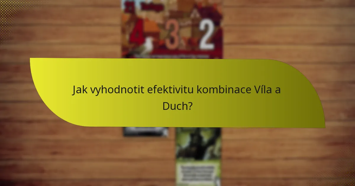 Jak vyhodnotit efektivitu kombinace Víla a Duch?