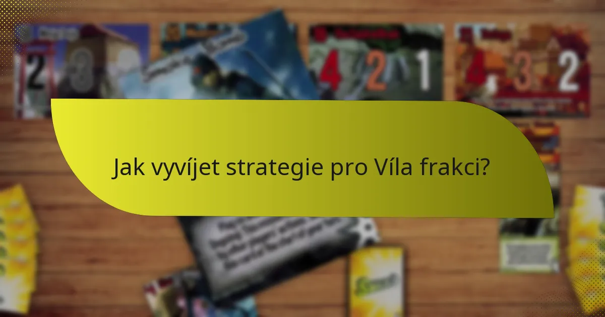Jak vyvíjet strategie pro Víla frakci?