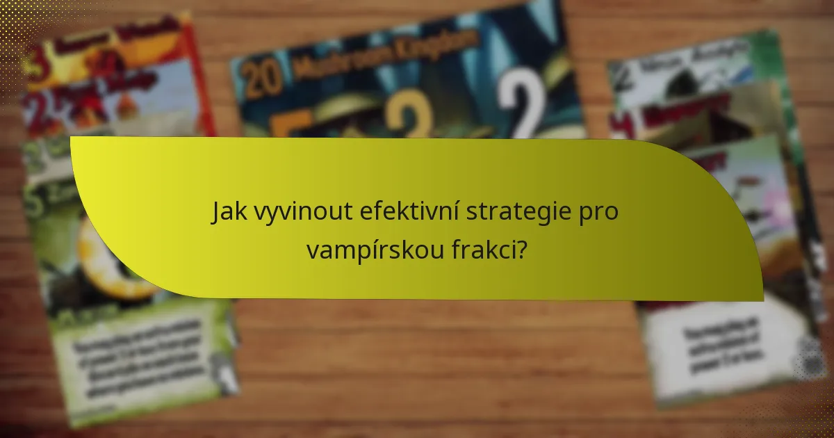 Jak vyvinout efektivní strategie pro vampírskou frakci?