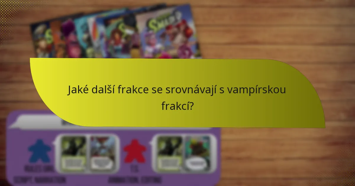 Jaké další frakce se srovnávají s vampírskou frakcí?