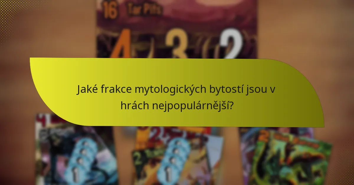 Jaké frakce mytologických bytostí jsou v hrách nejpopulárnější?