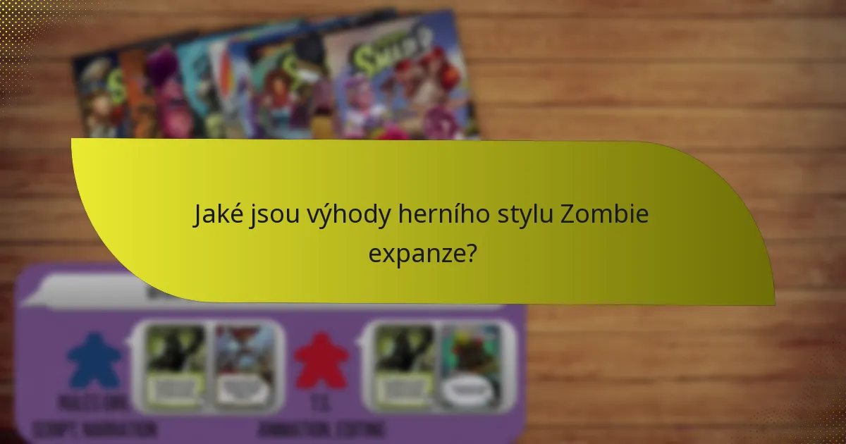Jaké jsou výhody herního stylu Zombie expanze?