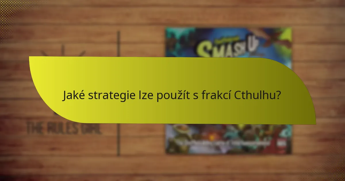 Jaké strategie lze použít s frakcí Cthulhu?